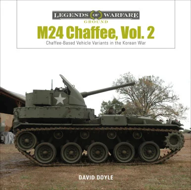 Legends of Warfare: M24 Chaffee Volume 2 - Schiffer Books
