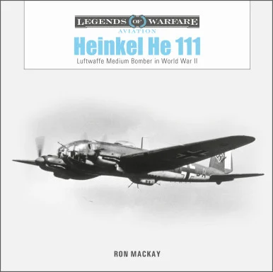 Legends of Warfare: Heinkel HE 111 - Schiffer Books