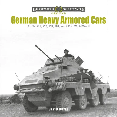 Legends of Warfare: German Heavy Armored Cars - Schiffer Books