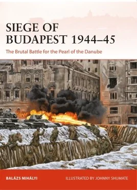 CAM377 - Siege of Budapest 1944-45: The Brutal Battle for the Pearl of the Duna