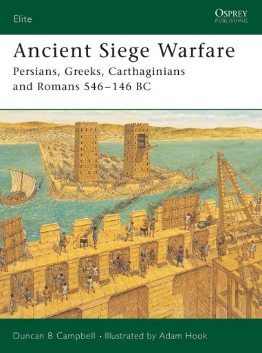 ELI121 - Ancient Siege Warfare: Persians, Greeks, Carthaginians and Romans 546–146 BC