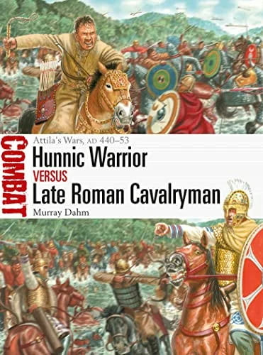 CBT067 - Hunnic Warrior vs Late Roman Cavalryman: Attila's Wars, AD 440–53