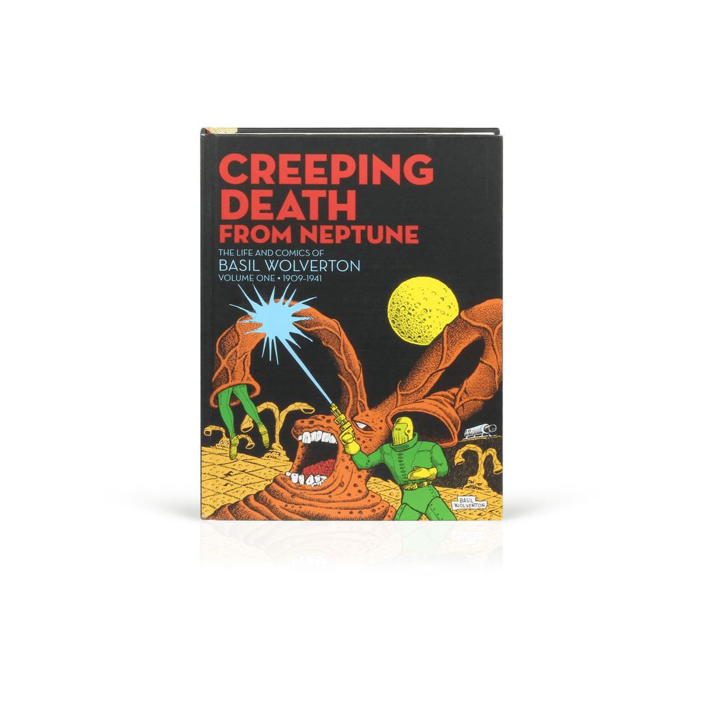 Creeping Death From Neptune: The Life and Comics of Basil Wolverton - Basil Wolverton and Greg Sadowski