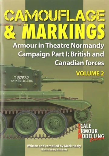 Camouflage & Markings Volume 2: Armour in Theatre Normandy Campaign Part 1: British and Canadian Forces - Guideline Publications - GDP