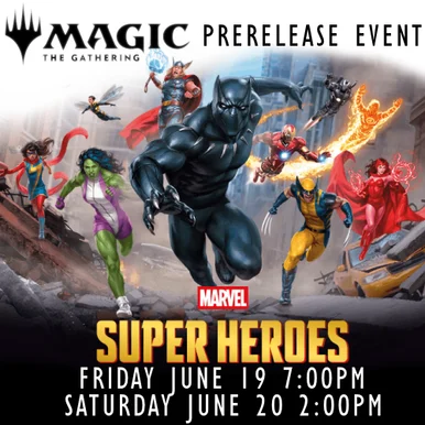 6/19/2026 - Magic: The Gathering Marvel: Super Heroes Prerelease - Friday