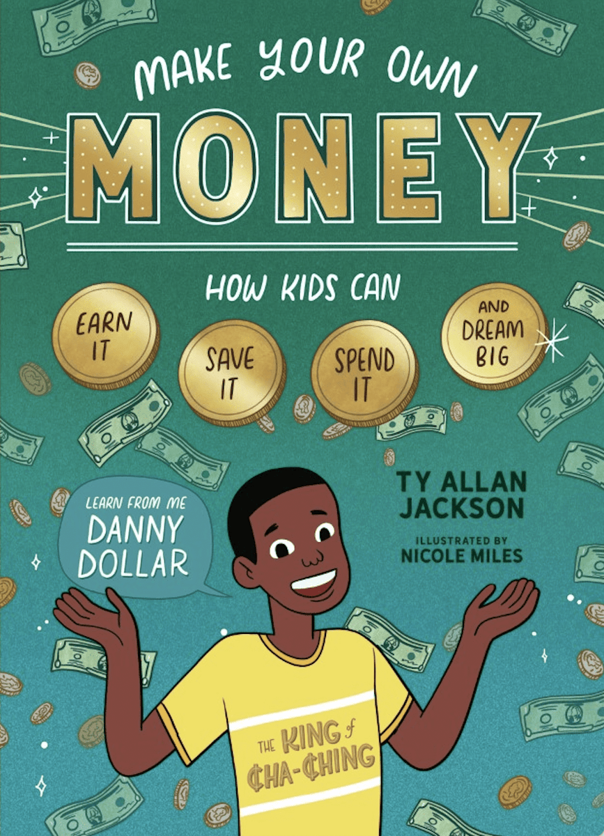 Make Your Own Money: How Kids Can Earn It, Save It, Spend It, and Dream Big - Big Head Books