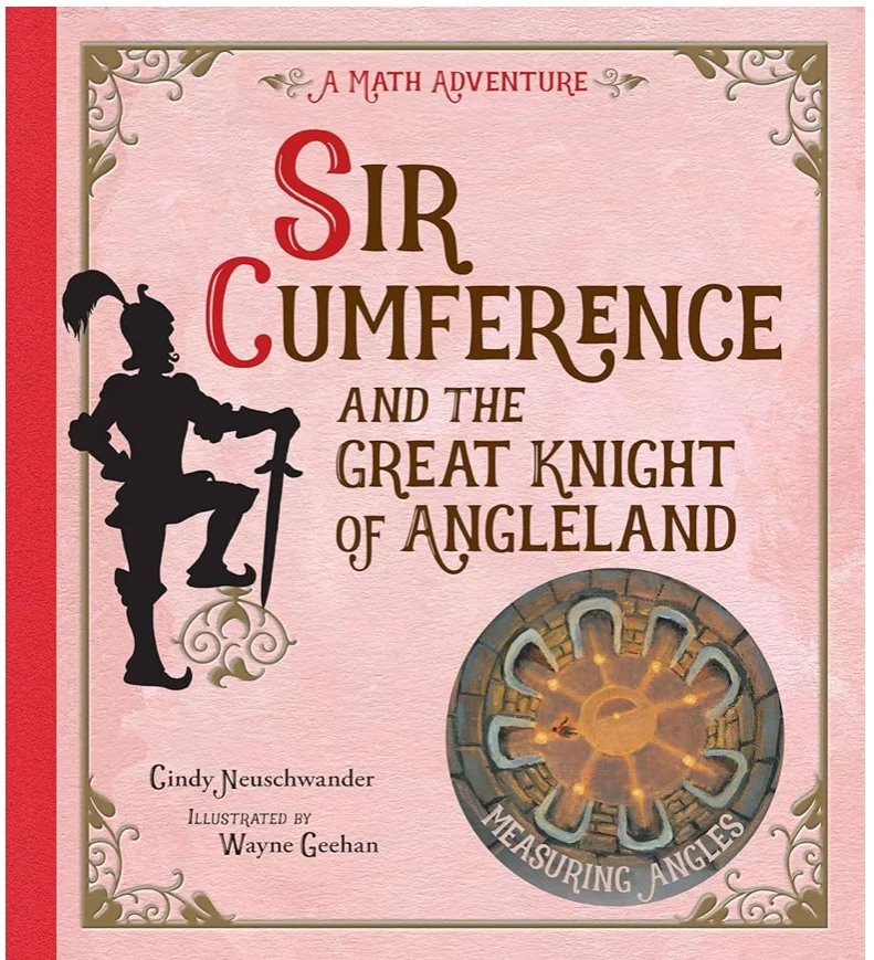 Sir Cumference and the Great Knight of Angleland - Charlesbridge Publishing