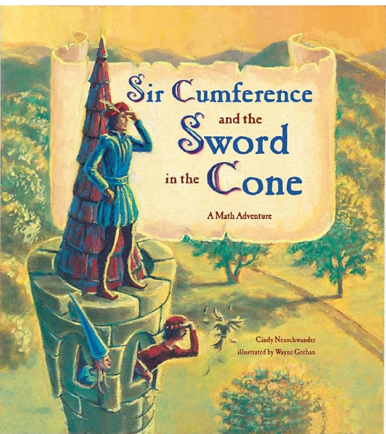 Sir Cumference and the Sword in the Cone - Charlesbridge Publishing