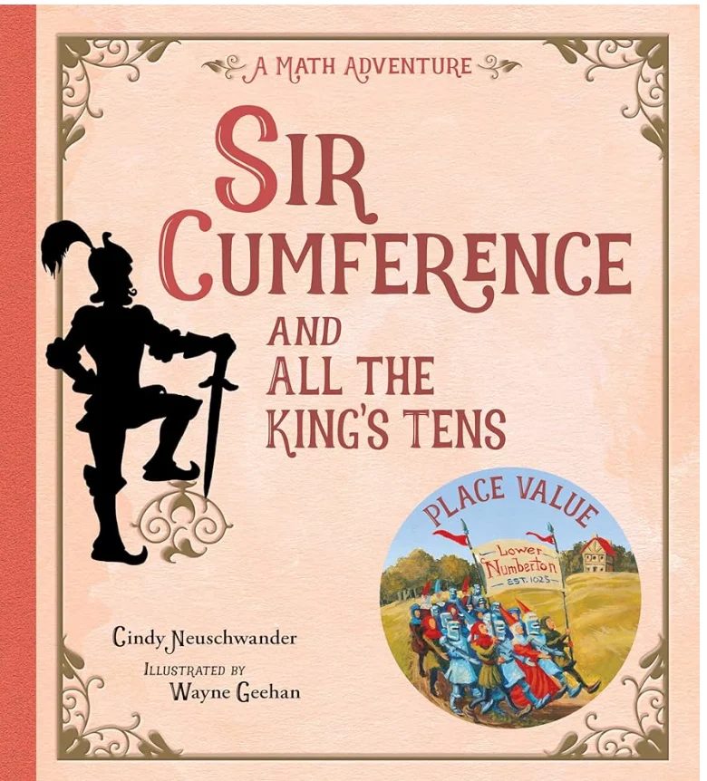 Sir Cumference and All the King's Tens - Charlesbridge Publishing