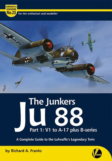 Airframe & Miniature No .23 The Junkers Ju-88 Part 1: V1 to A-17
