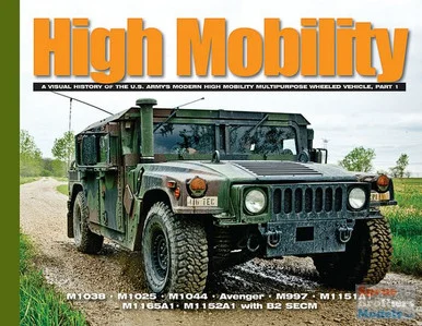 AAMVHHM Ampersand Publishing - High Mobility: A Visual History of the US Army's Modern High-Mobility Mulitpurpose Wheeled Vehicle Part 1