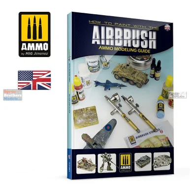 AMM6131 AMMO by Mig Modeling Guide - How to Paint with the Airbrush