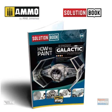 AMM6520 AMMO by Mig Solution Book - How To Paint Imperial Galactic Fighters