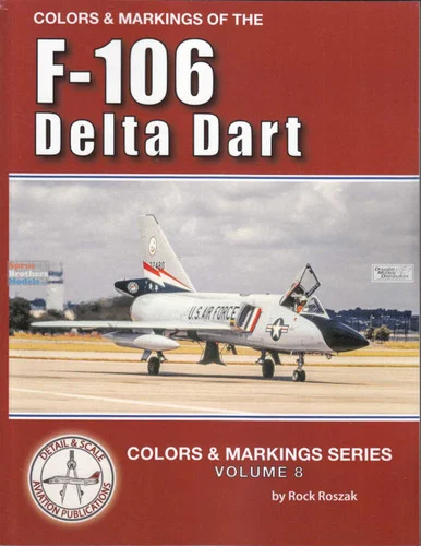 DAS4579 Detail & Scale Books - Colors & Markings of the F-106 Delta Dart