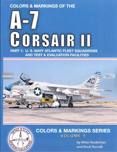 DAS5870 Detail & Scale Books - Colors & Markings of the A-7 Corsair II Part 1: US Navy Atlantic Fleet Squadrons and Test & Evaluation Facilities
