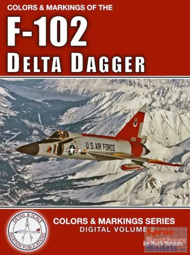 DAS6635 Detail & Scale Books - Colors & Markings of the F-102 Delta Dagger