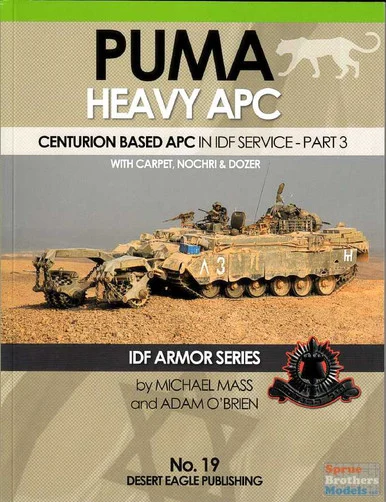 DEP0019 Desert Eagle Publications - Puma Heavy APC: Centurion Based APC in IDF Service (with Carpet, Nochri & Dozer) Part 3
