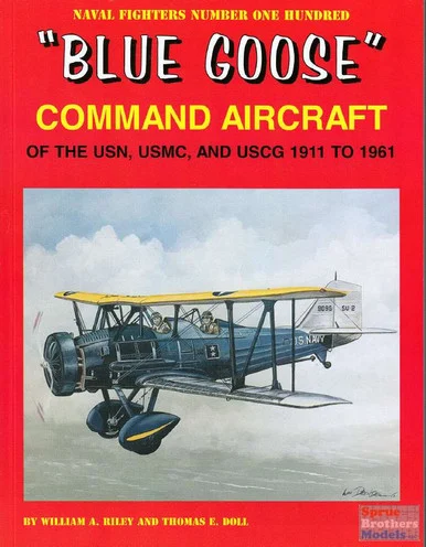 GIN100 Naval Fighter #100 - "Blue Goose" Command Aircraft of the USN, USMC, and USCG 1911 to 1961