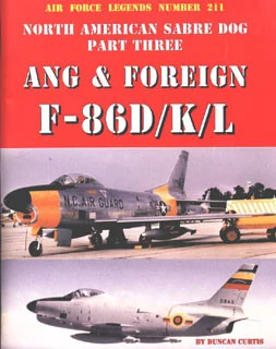 GIN211 Air Force Legends #211 - ANG & Foreign F-86D/K/L Sabre Dog Part 13 by Duncan Curtiss