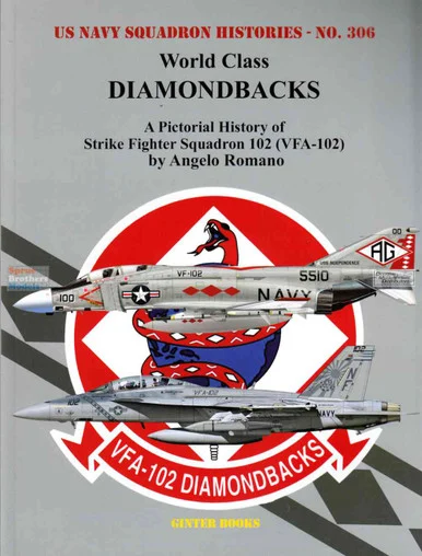 GIN306 Ginter Books #306 - US Navy Squadron Histories - Diamondbacks: A Pictorial History of Strike Fighter Squadron 102 (VFA-102)