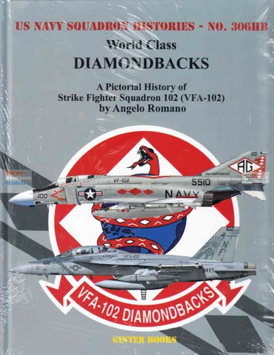 GIN306HB Ginter Books #306 - US Navy Squadron Histories - Diamondbacks: A Pictorial History of Strike Fighter Squadron 102 (VFA-102) [Hardcover Edition]