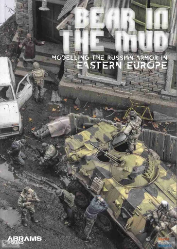 PLESP007 PLA Editions - Bear in the Mud: Modelling the Russian Armor in Eastern Europe
