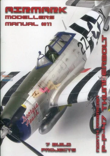 PSPMM011 Phoenix Scale Publications Airmark Modellers Manual 11: North American P-47 Thunderbolt