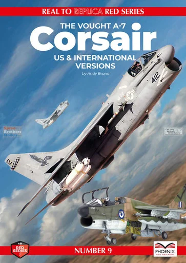 PSPRED009 Phoenix Scale Publications - The Vought A-7 Corsair (US & International Versions)