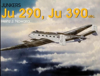 Junkers Ju 290, Ju 390 etc Book - Schiffer Publishing