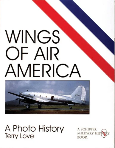 Wings of Air America : A Photo History - Schiffer Publishing