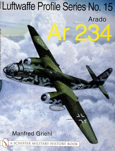 Luftwaffe Profile Series No.15 : Arado Ar 234 - Schiffer Publishing