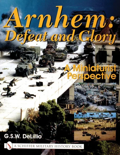 Schiffer Books Arnhem: Defeat and Glory - Schiffer Publishing