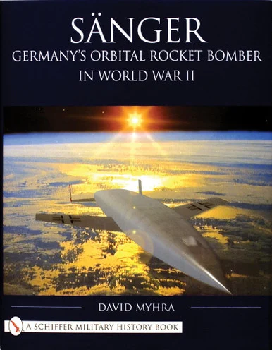 Sanger - Germany's Orbital Rocket Bomber Book