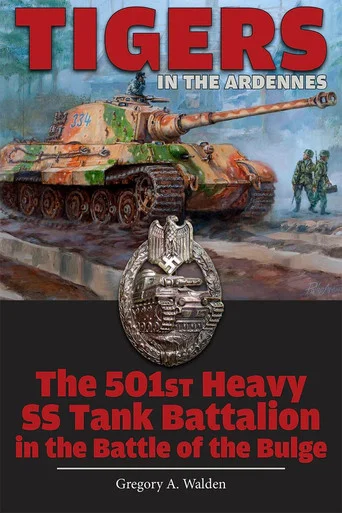 TIGERS IN THE ARDENNES : The 51st Heavy SS Tank Battalion in the Battle of the Bulge - Schiffer Publishing