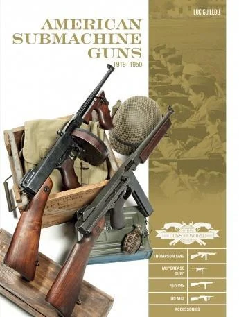Schiffer Publishing American Submachine Guns 1919-1950