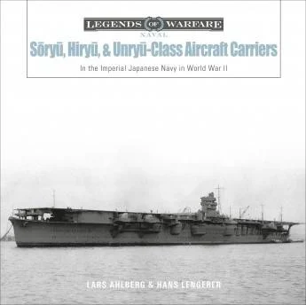Schiffer Publishing Soryu, Hiryu, and Unryu-Class Aircraft Carriers