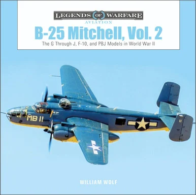 Schiffer Legends of Warfare B-25 MITCHELL, VOL. 2