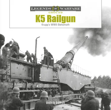 Legends of Warfare K5 German Railgun Hardcover Book - Schiffer Publishing