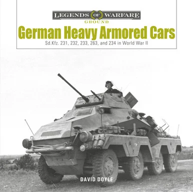 Legends of Warfare German Heavy Armored Cars Hardcover Book - Schiffer Publishing