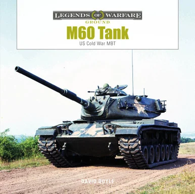 Legends of Warfare M60 Tank Book - Schiffer Publishing