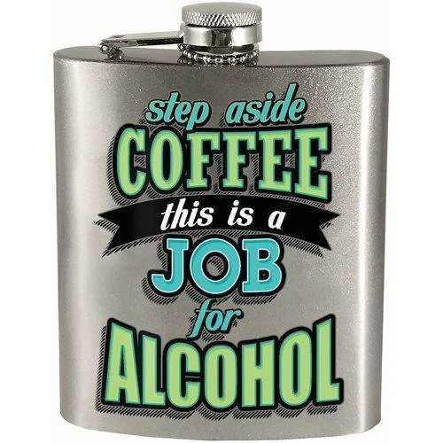 Step Aside Coffee this is a Job for Alcohol 7oz. Hip Flask - Spoontiques