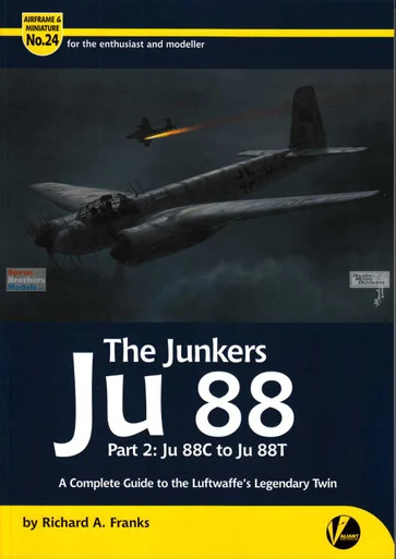 VWPAM024 Valiant Wings Publishing Airframe & Miniature No.24 The Junkers Ju88 Part 2: Ju88C to Ju88T