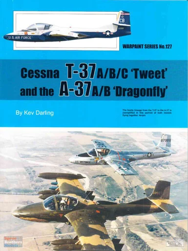 WPT127 Warpaint Books - Cessna T-37A T-37B T-37C Tweet and the A-37A A-37B Dragonfly