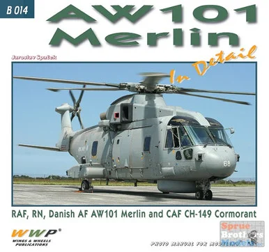 WWPB014 Wings & Wheels Publications - AW-101 Merlin (CH-149 Cormorant) In Detail #B014