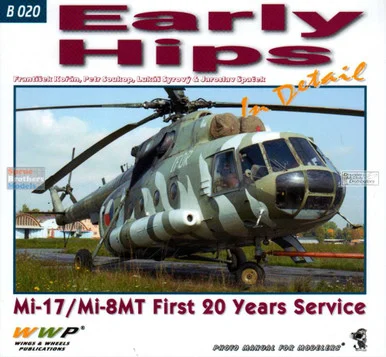 WWPB020 Wings & Wheels Publications - Early Mi-17 / Mi-8MT Hips In Detail