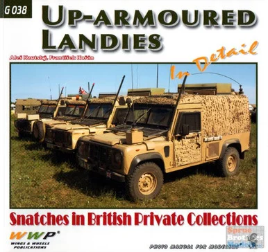 WWPG038 Wings & Wheels Publications - Up-Armoured Landies In Detail