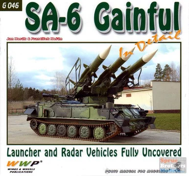 WWPG046 Wings & Wheels Publications - SA-6 Gainful In Detail (Launcher and Radar Vehicles Fully Uncovered)
