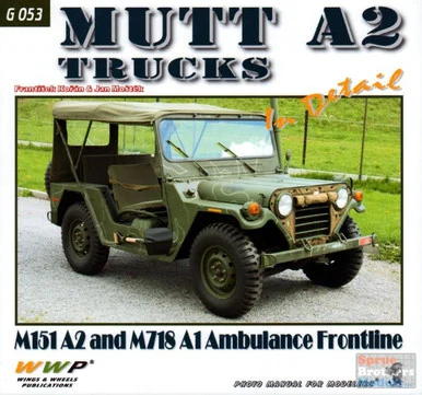 WWPG053 Wings & Wheels Publications - Mutt A2 Trucks (M151A2 and M718A1 Ambulance Frontline)