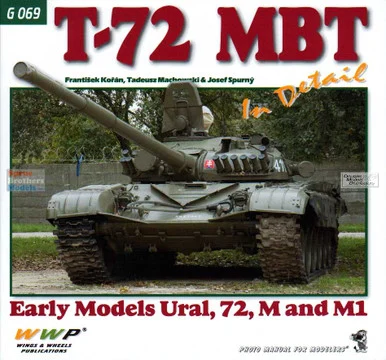 WWPG069 Wings & Wheels Publications - T-72 MBT In Detail (Early Models Ural, 72, M and M1)