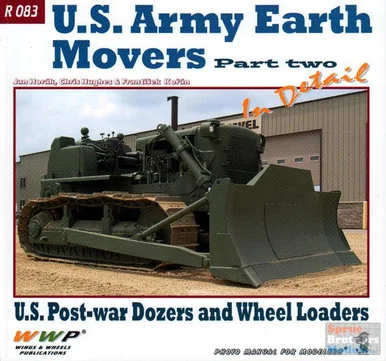WWPR083 Wings & Wheels Publications - US Army Earth Movers Part Two In Detail (US Post War Dozers and Wheel Loaders)
